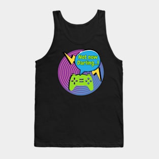 "Not Now Darling..." Gamer Tank Top